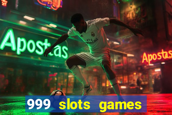 999 slots games download apk